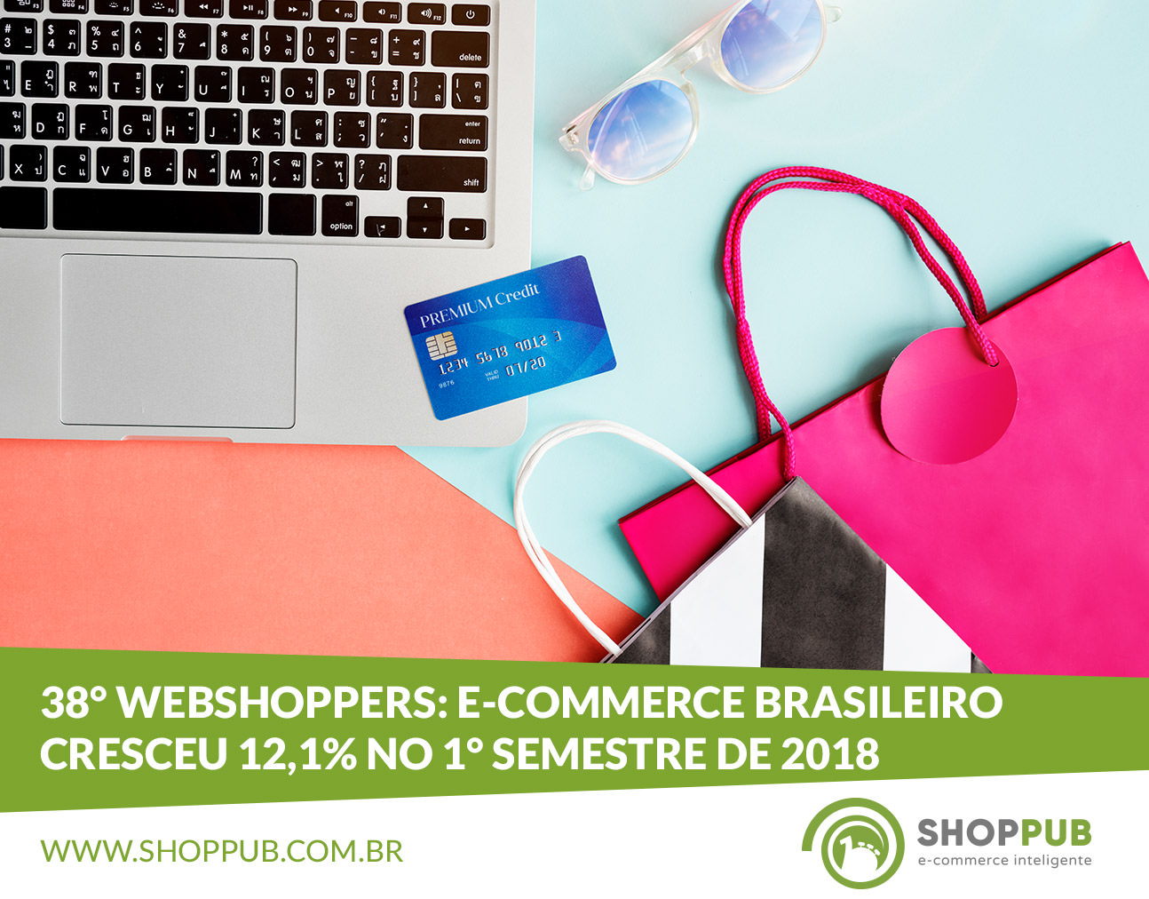 38° Webshoppers: E-commerce brasileiro cresceu 12,1% no 1° semestre de 2018