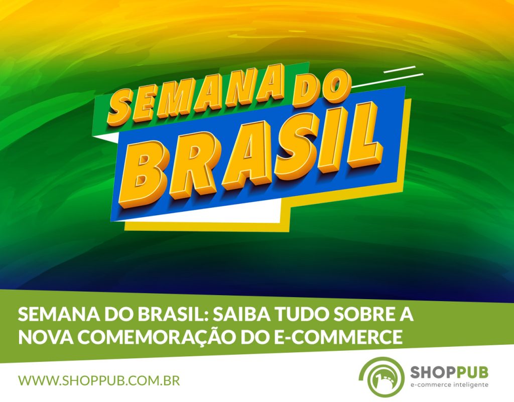 Semana do Brasil: saiba tudo sobre a nova comemoração do e-commerce