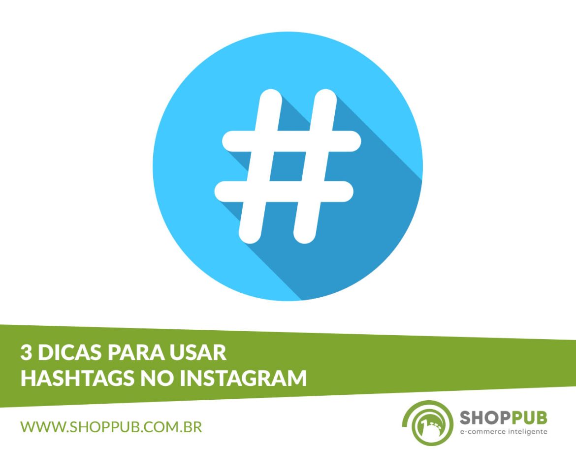 3 Dicas Para Usar Hashtags No Instagram Blog Shoppub