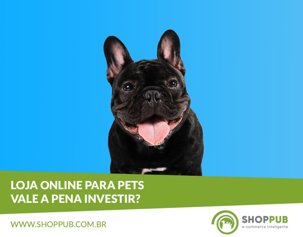 Loja online para pets: vale a pena investir?